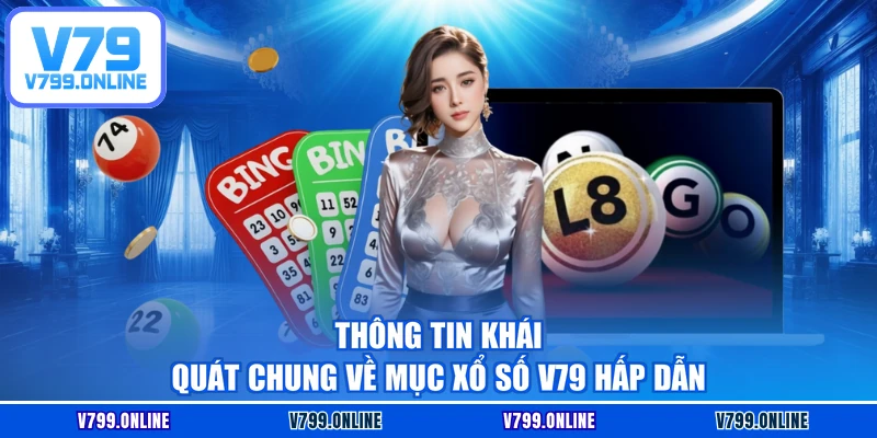 Thông tin khái quát chung về mục xổ số V79 hấp dẫn